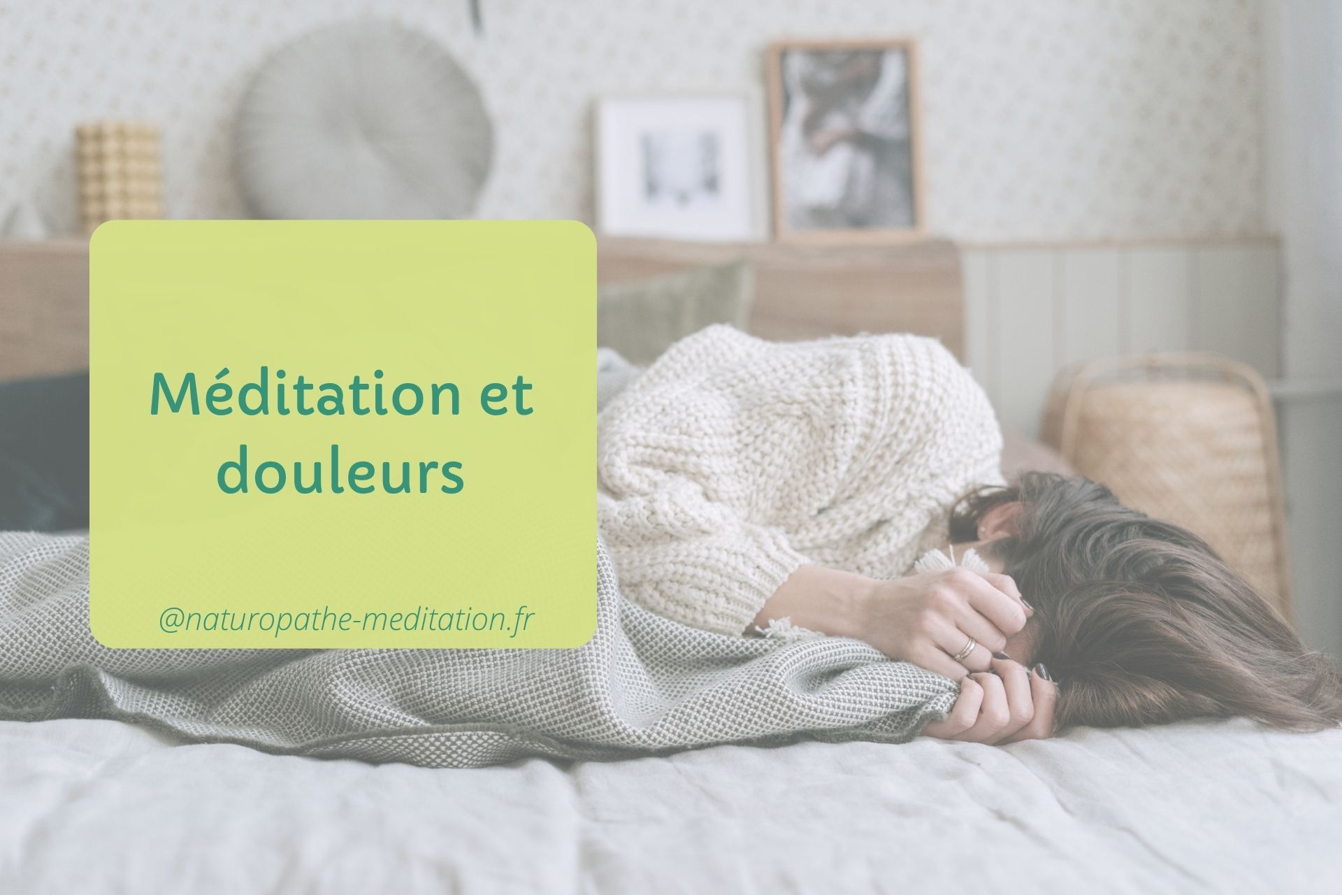 Méditation et douleurs Douleurs et méditation