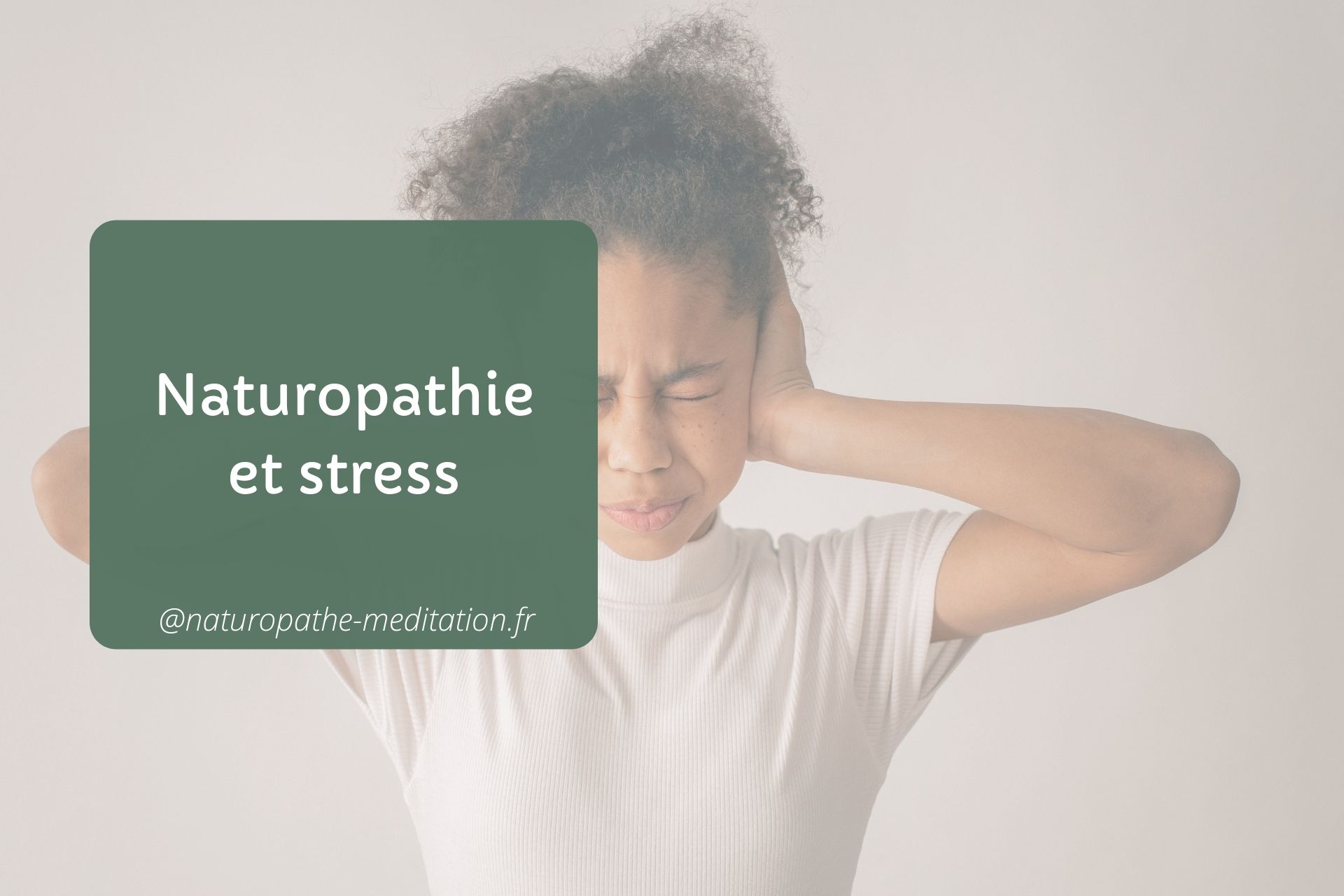 Stress et naturopathie Naturopathie lutter contre le stress